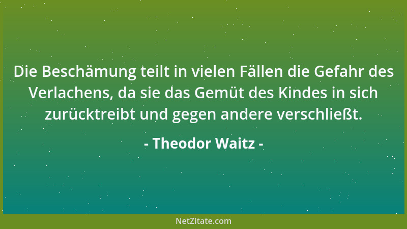 Theodor Waitz - Bei Menschen, deren Stimmung sich oft plötzlich und sprungweise ändert, wird sie leicht allgemeine Unklarhe...
