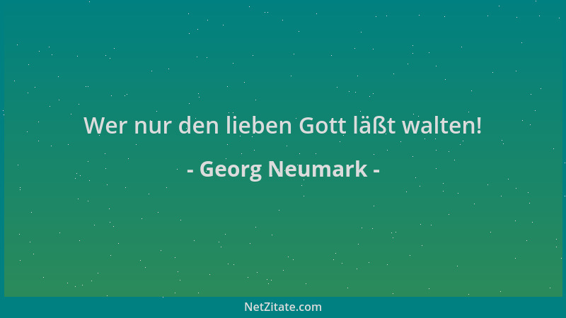 Georg Neumark - Wer nur den lieben Gott läßt walten!...
