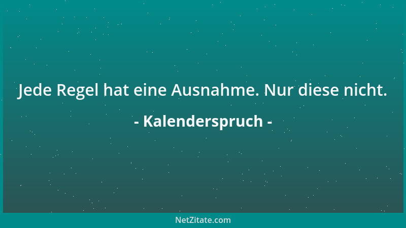 Kalenderspruch - Übrigens: Früher mußten sich die Männer fragen, ob sie es sich leisten konnten zu heiraten. Heute fragen s...