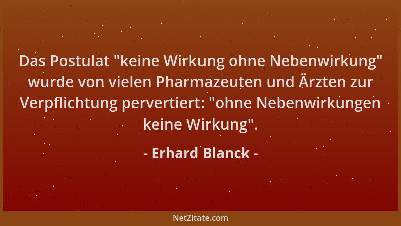Erhard Blanck - Das Postulat  "keine Wirkung ohne Nebenwirkung " wurde von vielen Pharmazeuten und Ärzten zur Verpflichtung p...