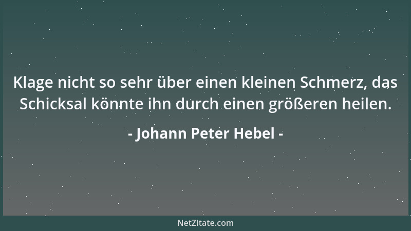 Johann Peter Hebel - Der Himmel ist ein großes Buch über die göttliche Allmacht und Güte, aber man kann es nicht verstehen,...