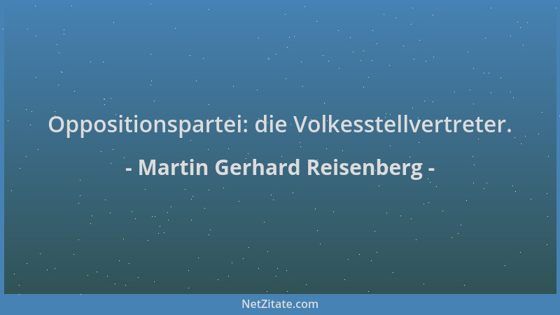 Martin Gerhard Reisenberg - Oppositionspartei: die Volkesstellvertreter....