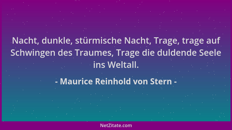 Maurice Reinhold von Stern - Nacht, dunkle, stürmische Nacht, Trage, trage auf Schwingen des Traumes, Trage die duldende Se...