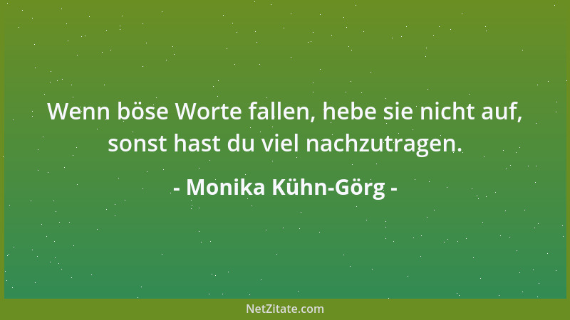 Monika Kühn-Görg - Es ist schwer, sein Profil zu bewahren, wenn man sein Gesicht verliert....