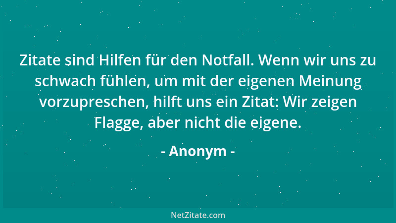 Anonym - Wer seine Ideale aufgibt, hat keine Idee von einer Aufgabe....