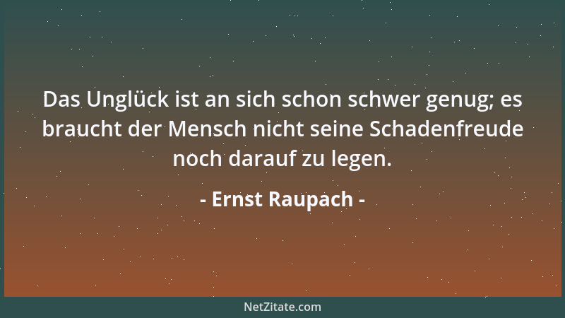 Ernst Raupach - Also schreitet der Mensch in die Zukunft Nur an der Hand der Zeit. Jeglichen Morgen sinket ein Schleier, Un...