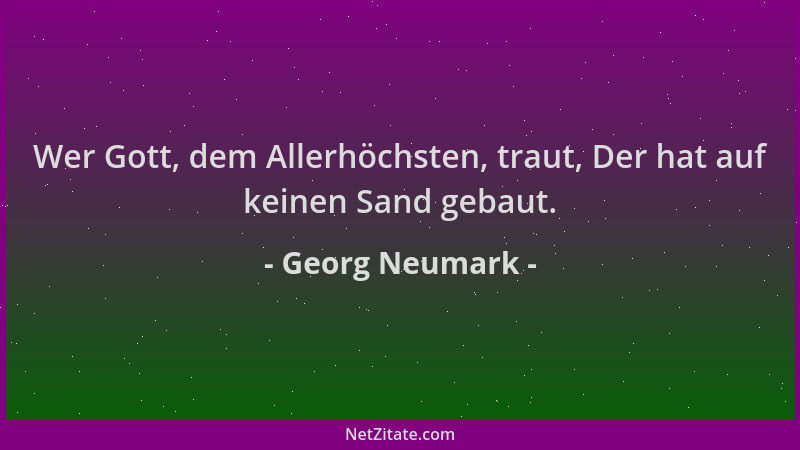 Georg Neumark - Wer Gott, dem Allerhöchsten, traut, Der hat auf keinen Sand gebaut....