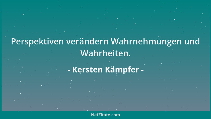 Kersten Kämpfer - Querdenken führt zu neuen Blickwinkeln....