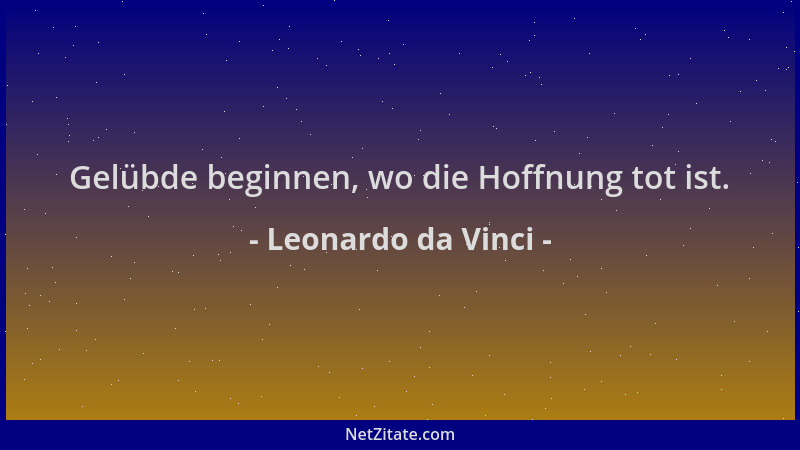 Leonardo da Vinci - Gelübde beginnen, wo die Hoffnung tot ist....