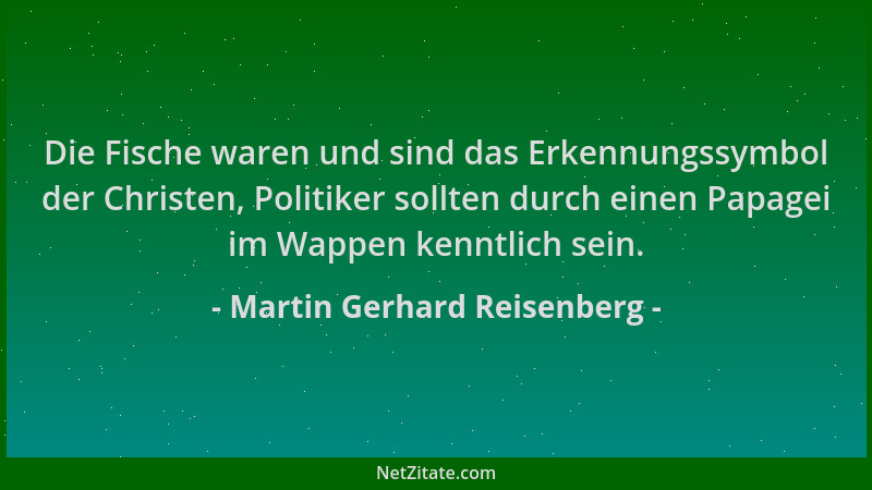 Martin Gerhard Reisenberg - Die Fische waren und sind das Erkennungssymbol der Christen, Politiker sollten durch einen Papa...