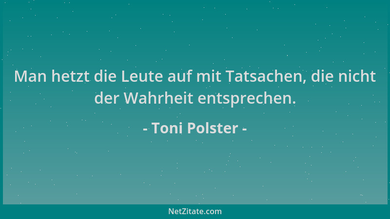 Toni Polster - Man hetzt die Leute auf mit Tatsachen, die nicht der Wahrheit entsprechen....