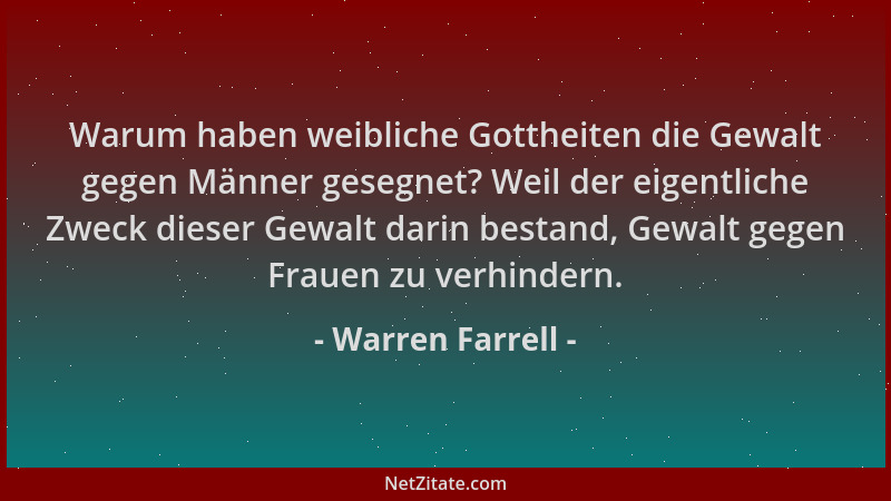 Warren Farrell - Warum haben weibliche Gottheiten die Gewalt gegen Männer gesegnet? Weil der eigentliche Zweck dieser Gewal...