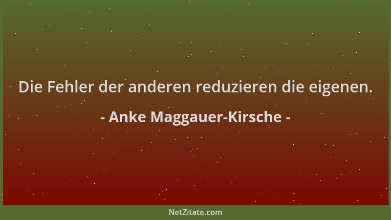 Anke Maggauer-Kirsche - Die Fehler der anderen reduzieren die eigenen....