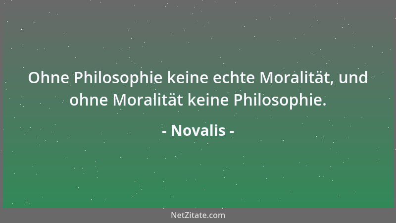 Novalis - Das Ideal einer vollkommenen Gesundheit ist bloß wissenschaftlich interessant. Krankheit gehört zur Individualisi...