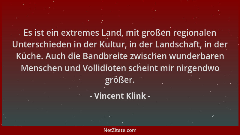 Vincent Klink - Es ist ein extremes Land, mit großen regionalen Unterschieden in der Kultur, in der Landschaft, in der Küch...