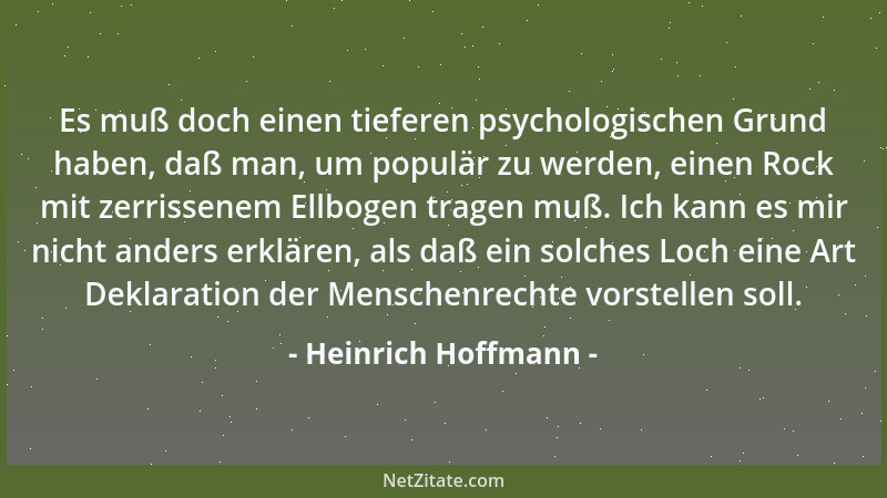Heinrich Hoffmann - Es muß doch einen tieferen psychologischen Grund haben, daß man, um populär zu werden, einen Rock mit z...