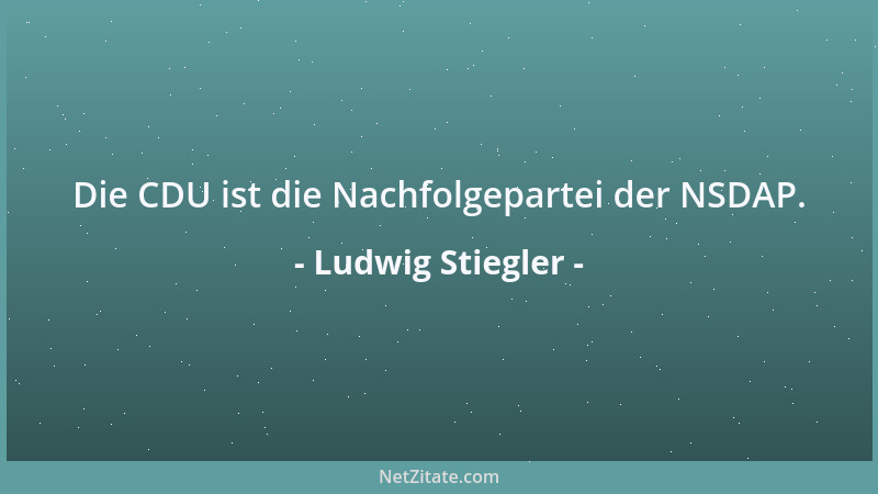 Ludwig Stiegler - Die CDU ist die Nachfolgepartei der NSDAP....