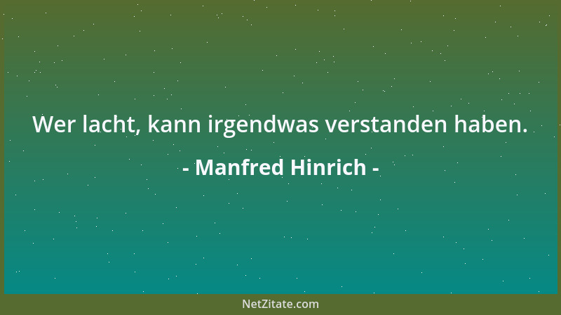 Manfred Hinrich - Wer lacht, kann irgendwas verstanden haben....