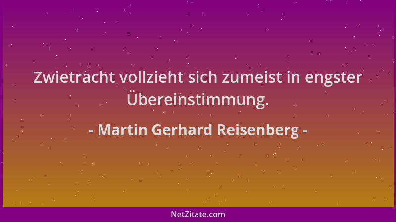Martin Gerhard Reisenberg - Zwietracht vollzieht sich zumeist in engster Übereinstimmung....