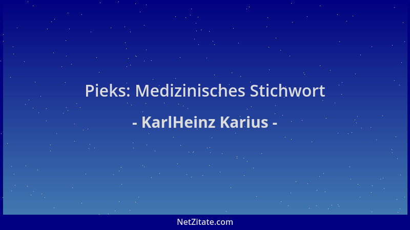 KarlHeinz Karius - Pieks: Medizinisches Stichwort...