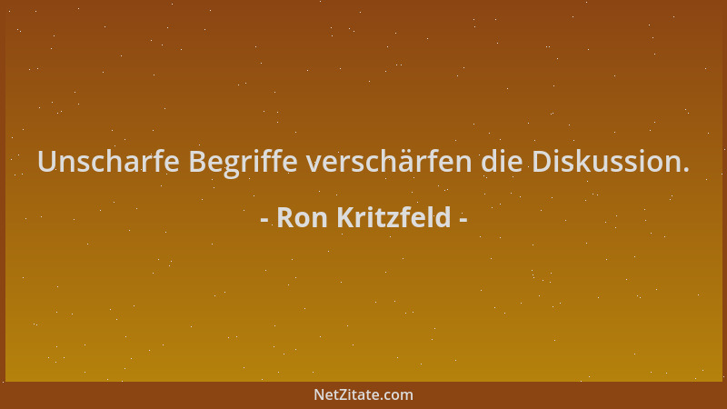 Ron Kritzfeld - Unscharfe Begriffe verschärfen die Diskussion....