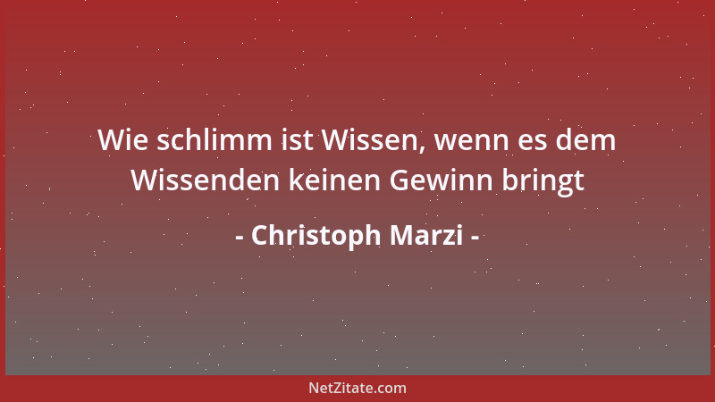 Christoph Marzi - Wie schlimm ist Wissen, wenn es dem Wissenden keinen Gewinn bringt...