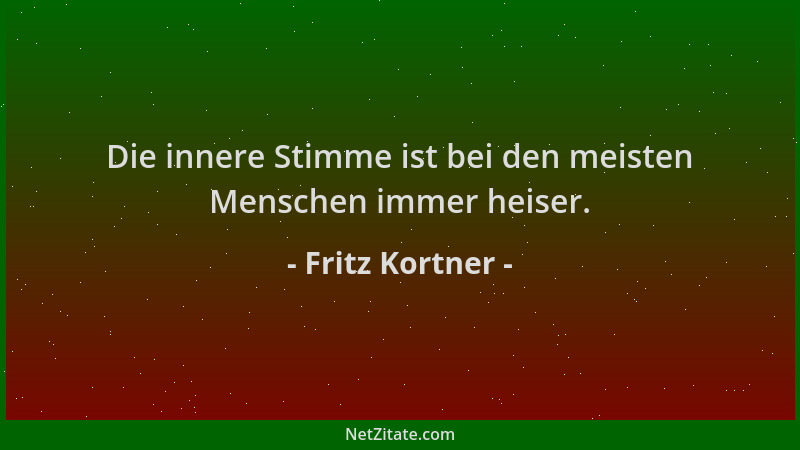 Fritz Kortner - Die innere Stimme ist bei den meisten Menschen immer heiser....