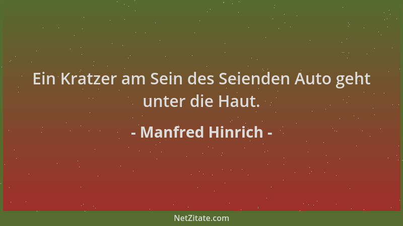 Manfred Hinrich - Ein Kratzer am Sein des Seienden Auto geht unter die Haut....