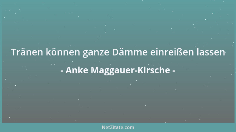 Anke Maggauer-Kirsche - Wir wären so reich an Leben aber wir sparen es lieber...