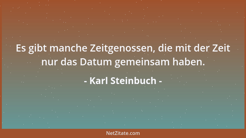 Karl Steinbuch - Die meisten Prognosen sind falsch - und es ist kein Fall bekannt, in dem ein Futurist die Verantwortung fü...
