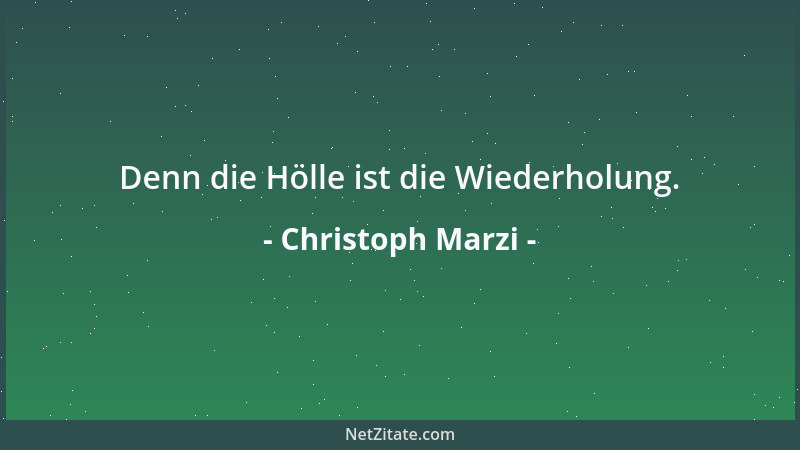Christoph Marzi - Denn die Hölle ist die Wiederholung....