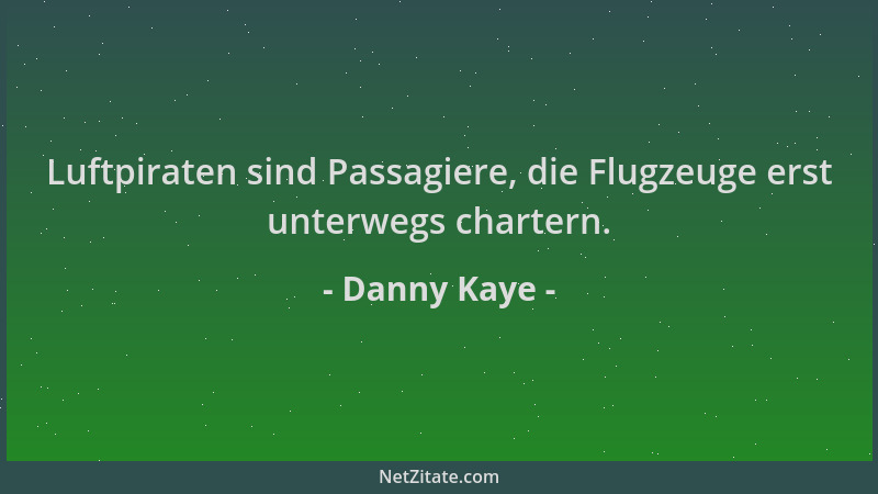 Danny Kaye - Luftpiraten sind Passagiere, die Flugzeuge erst unterwegs chartern....