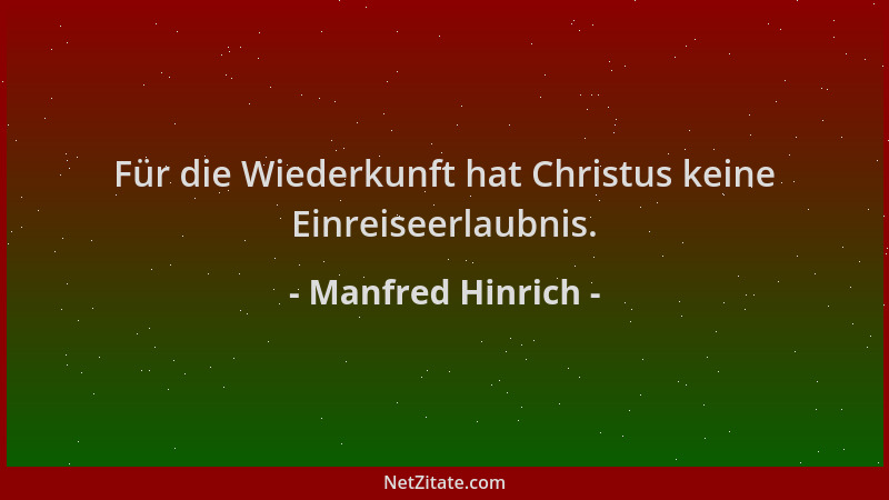 Manfred Hinrich - Für die Wiederkunft hat Christus keine Einreiseerlaubnis....