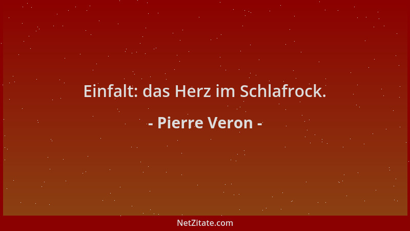 Pierre Veron - Einfalt: das Herz im Schlafrock....