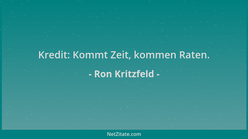 Ron Kritzfeld - Kredit: Kommt Zeit, kommen Raten....