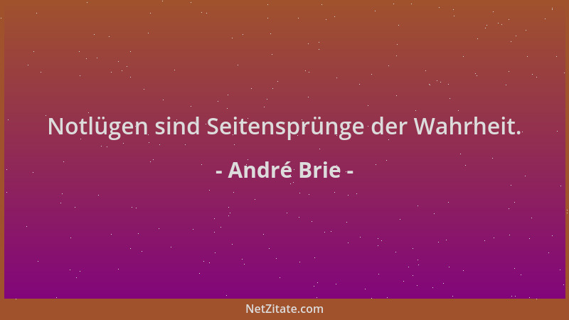 André Brie - Notlügen sind Seitensprünge der Wahrheit....