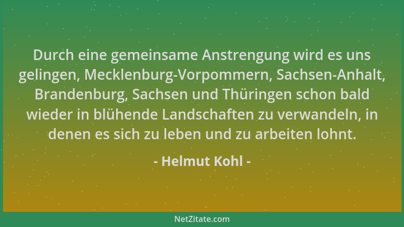 Helmut Kohl - Durch eine gemeinsame Anstrengung wird es uns gelingen, Mecklenburg-Vorpommern, Sachsen-Anhalt, Brandenburg,...