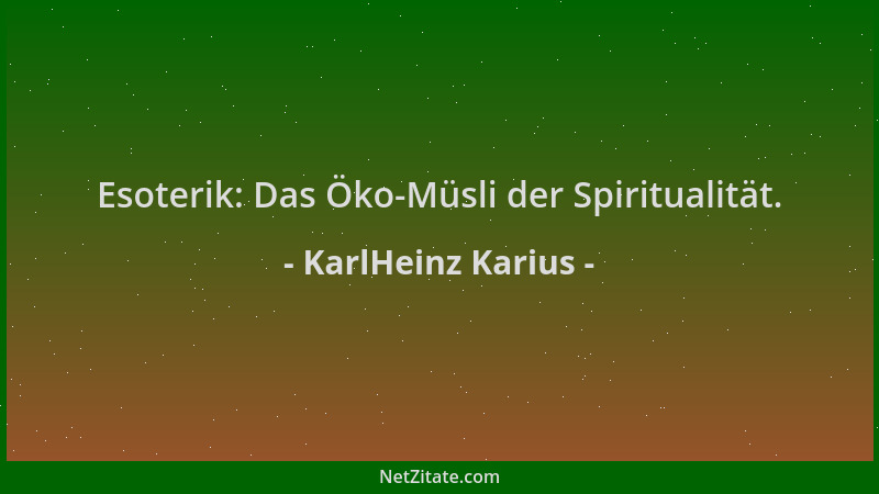 KarlHeinz Karius - Esoterik: Das Öko-Müsli der Spiritualität....