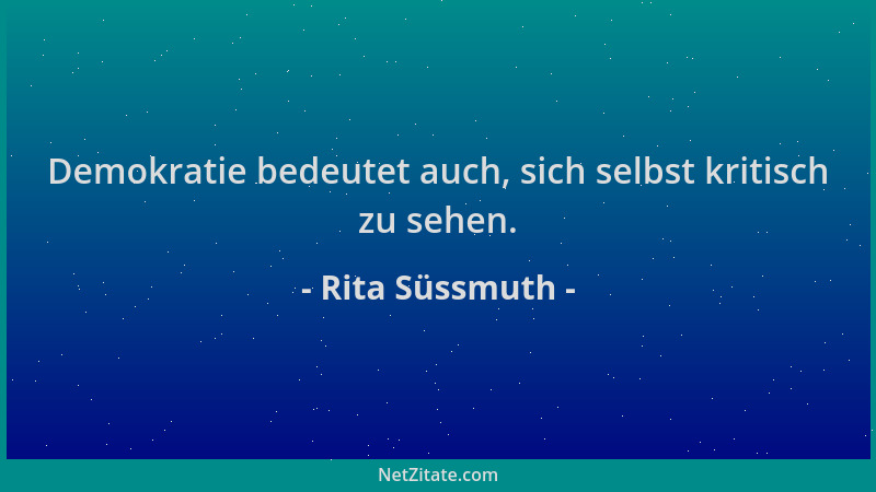 Rita Süssmuth - Demokratie bedeutet auch, sich selbst kritisch zu sehen....