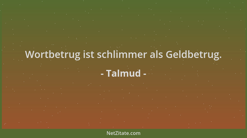 Talmud - Wortbetrug ist schlimmer als Geldbetrug....