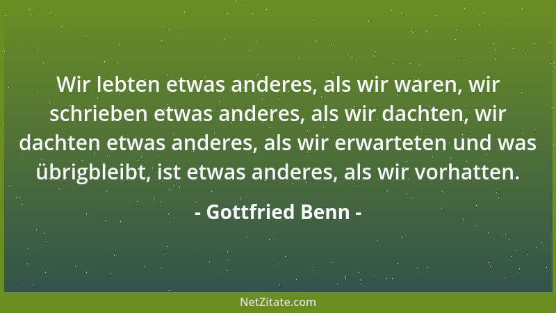 Gottfried Benn - Pessimismus ist der Strandkorb des Unproduktiven....