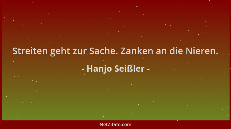 Hanjo Seißler - Streiten geht zur Sache. Zanken an die Nieren....